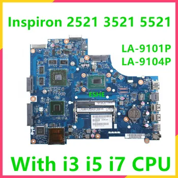 LA-9101P LA-9104P материнская плата для DELL Inspiron 15R 2521 3521 5521 Материнская Плата Ноутбука i3 i5 i7 CPU HD7670M или 8730M GPU DDR3